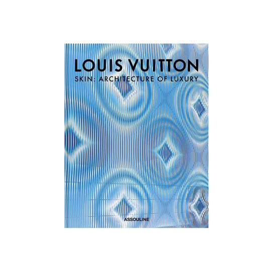 Assouline: Louis Vuitton Skin: Architecture of Luxury (Paris Edition)