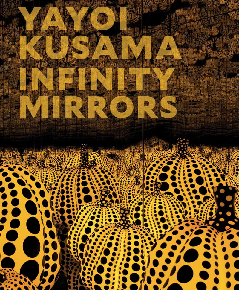 NEW MAGS: INFINITY MIRRORS - YAYOI KUSAMA